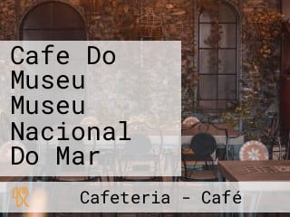 Cafe Do Museu Museu Nacional Do Mar