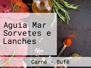 Aguia Mar Sorvetes e Lanches