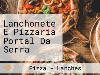 Lanchonete E Pizzaria Portal Da Serra