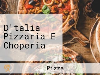 D'talia Pizzaria E Choperia