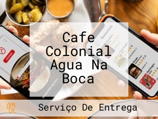 Cafe Colonial Agua Na Boca