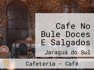 Cafe No Bule Doces E Salgados