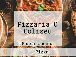Pizzaria O Coliseu