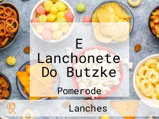 E Lanchonete Do Butzke