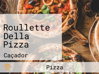 Roullette Della Pizza
