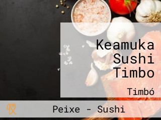 Keamuka Sushi Timbo