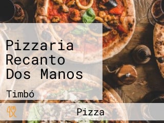 Pizzaria Recanto Dos Manos