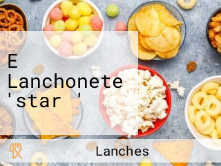 E Lanchonete 'star '