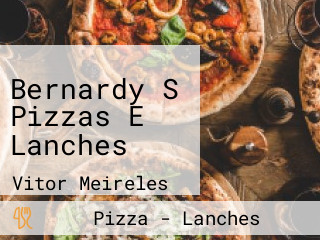 Bernardy S Pizzas E Lanches