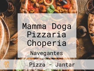 Mamma Doga Pizzaria Choperia