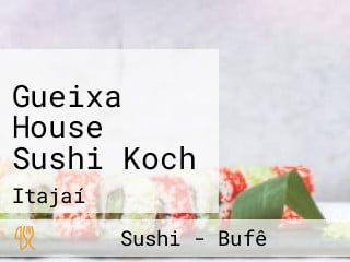 Gueixa House Sushi Koch