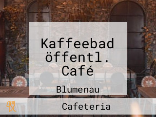 Kaffeebad öffentl. Café