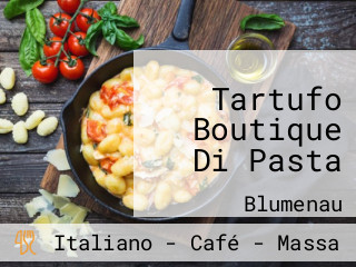 Tartufo Boutique Di Pasta