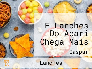 E Lanches Do Acari Chega Mais