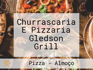 Churrascaria E Pizzaria Gledson Grill