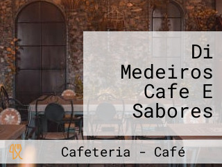 Di Medeiros Cafe E Sabores