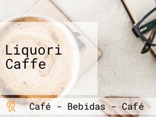 Liquori Caffe