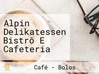 Alpin Delikatessen Bistrô E Cafeteria