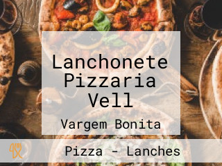 Lanchonete Pizzaria Vell