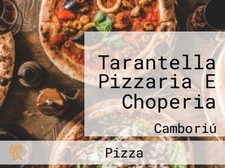 Tarantella Pizzaria E Choperia