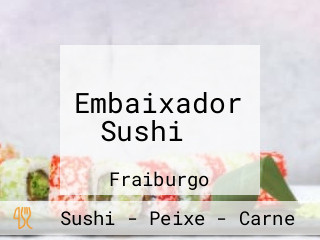 Embaixador Sushi ️