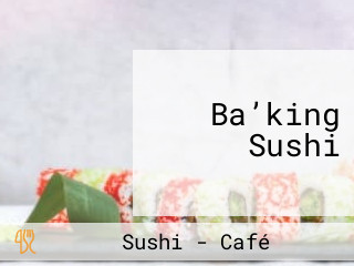 Ba’king Sushi