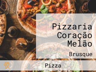 Coração Melão Pizzaria