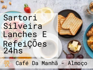 Sartori Silveira Lanches E RefeiÇÕes 24hs