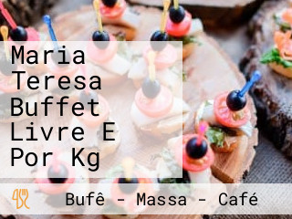 Maria Teresa Buffet Livre E Por Kg