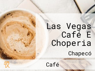 Las Vegas Café E Choperia