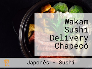 Wakam Sushi Delivery Chapecó