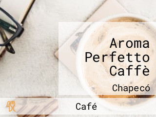 Aroma Perfetto Caffè