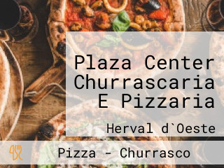 Plaza Center Churrascaria E Pizzaria