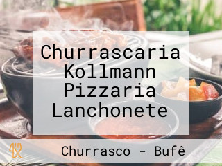 Churrascaria Kollmann Pizzaria Lanchonete