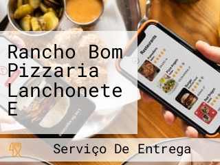 Rancho Bom Pizzaria Lanchonete E