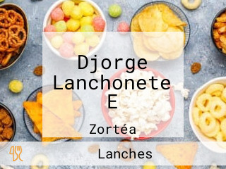 Djorge Lanchonete E