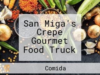 San Miga's Crepe Gourmet Food Truck