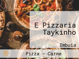 E Pizzaria Taykinho