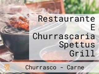 Restaurante E Churrascaria Spettus Grill