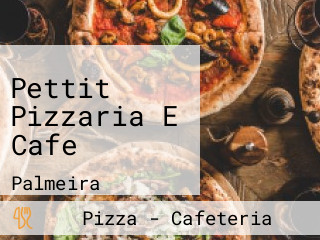 Pettit Pizzaria E Cafe