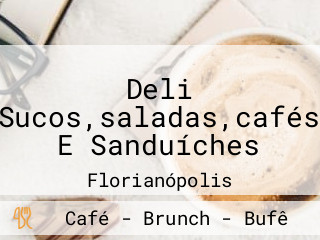 Deli Sucos,saladas,cafés E Sanduíches