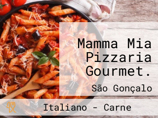 Mamma Mia Pizzaria Gourmet.