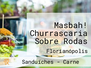 Masbah! Churrascaria Sobre Rodas