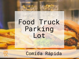 Food Truck Parking Lot