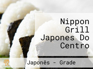 Nippon Grill Japones Do Centro