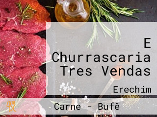 E Churrascaria Tres Vendas