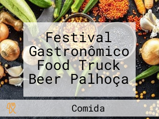 Festival Gastronômico Food Truck Beer Palhoça