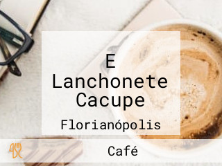 E Lanchonete Cacupe