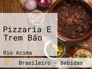 Pizzaria E Trem Bão