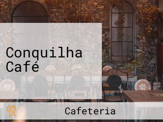 Conquilha Café